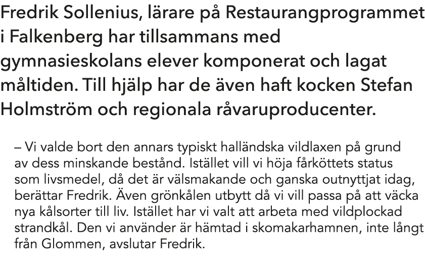 Fredrik Sollenius, l rare p Restaurangprogrammet i Falkenberg har tillsammans med gymnasieskolans elever komponerat ...